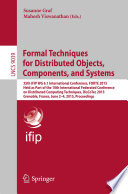 Formal Techniques for Distributed Objects, Components, and Systems [E-Book] : 35th IFIP WG 6.1 International Conference, FORTE 2015, Held as Part of the 10th International Federated Conference on Distributed Computing Techniques, DisCoTec 2015, Grenoble, France, June 2-4, 2015, Proceedings /