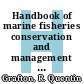 Handbook of marine fisheries conservation and management / [E-Book]