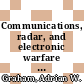 Communications, radar, and electronic warfare / [E-Book]
