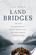 Land bridges : ancient environments, plant migrations, and New World connections [E-Book] /