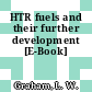 HTR fuels and their further development [E-Book]