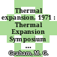 Thermal expansion. 1971 : Thermal Expansion Symposium : 1975: proceedings : Corning, NY, 10.1971.