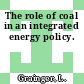 The role of coal in an integrated energy policy.