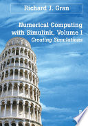 Numerical computing with Simulink. 1. Creating simulations /