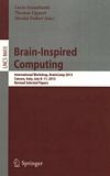 Brain-inspired computing : International Workshop, BrainComp 2013, Cetraro, Italy, July 8-11, 2013 ; revised selected papers /