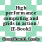High performance computing and grids in action / [E-Book]