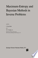 Maximum-Entropy and Bayesian Methods in Inverse Problems [E-Book] /