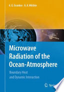 Microwave Radiation of the Ocean-Atmosphere [E-Book] : Boundary Heat and Dynamic Interaction /