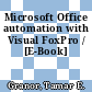 Microsoft Office automation with Visual FoxPro / [E-Book]