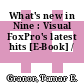 What's new in Nine : Visual FoxPro's latest hits [E-Book] /