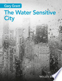 The water sensitive city [E-Book] /