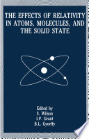 The Effects of Relativity in Atoms, Molecules, and the Solid State [E-Book] /