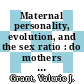 Maternal personality, evolution, and the sex ratio : do mothers control the sex of the infant? [E-Book] /