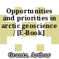 Opportunities and priorities in arctic geoscience / [E-Book]