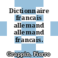 Dictionnaire francais allemand allemand francais.
