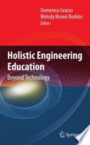 Holistic Engineering Education [E-Book] : Beyond Technology /