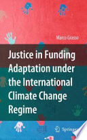 Justice in Funding Adaptation under the International Climate Change Regime [E-Book] /