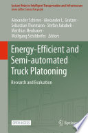 Energy-Efficient and Semi-automated Truck Platooning [E-Book] : Research and Evaluation /