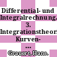 Differential- und Integralrechnung. 3. Integrationstheorie, Kurven- und Flächenintegrale.