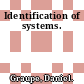 Identification of systems.