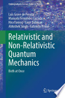Relativistic and Non-Relativistic Quantum Mechanics [E-Book] : Both at Once /
