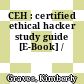 CEH : certified ethical hacker study guide [E-Book] /