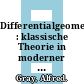 Differentialgeometrie : klassische Theorie in moderner Darstellung /