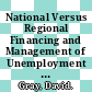 National Versus Regional Financing and Management of Unemployment and Related Benefits [E-Book]: The Case of Canada /