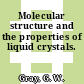 Molecular structure and the properties of liquid crystals.