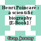 Henri Poincaré : a scientific biography [E-Book] /