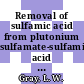 Removal of sulfamic acid from plutonium sulfamate-sulfamic acid solution : [E-Book]