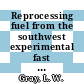 Reprocessing fuel from the southwest experimental fast oxide reactor at the Savannah River plant : [E-Book]