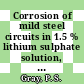 Corrosion of mild steel circuits in 1.5 % lithium sulphate solution, under heat transfer conditions [E-Book]