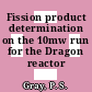 Fission product determination on the 10mw run for the Dragon reactor [E-Book]