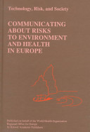 Communicating about risks to environment and health in Europe /