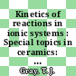 Kinetics of reactions in ionic systems : Special topics in ceramics: international symposium : Alfred, NY, 18.06.67-23.06.67 /