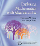 Exploring mathematics with Mathematica : dialogs concerning computers and mathematics /