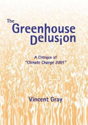 The greenhouse delusion : a critique of climate change 2001 /