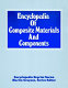Encyclopedia of composite materials and components /