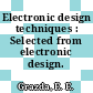 Electronic design techniques : Selected from electronic design.