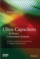 Ultra-capacitors in power conversion systems : applications, analysis and design from theory to practice [E-Book] /