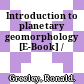 Introduction to planetary geomorphology [E-Book] /