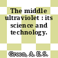 The middle ultraviolet : its science and technology.