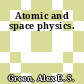 Atomic and space physics.