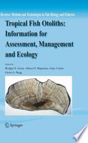 Tropical Fish Otoliths: Information for Assessment, Management and Ecology [E-Book] /