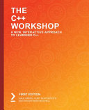 The C++ workshop : a new, interactive approach to learning C++ [E-Book] /