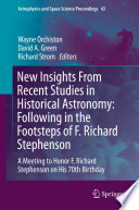 New Insights From Recent Studies in Historical Astronomy: Following in the Footsteps of F. Richard Stephenson [E-Book] : A Meeting to Honor F. Richard Stephenson on His 70th Birthday /