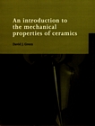 An introduction to the mechanical properties of ceramics /