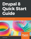 Drupal 8 quick start guide : get up and running with drupal 8 [E-Book] /