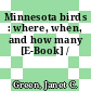 Minnesota birds : where, when, and how many [E-Book] /